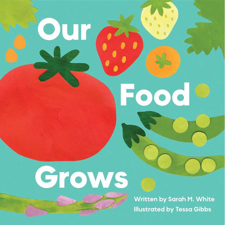 Our Food Grows board book cover by Sarah M. White seed-to-table children's book
