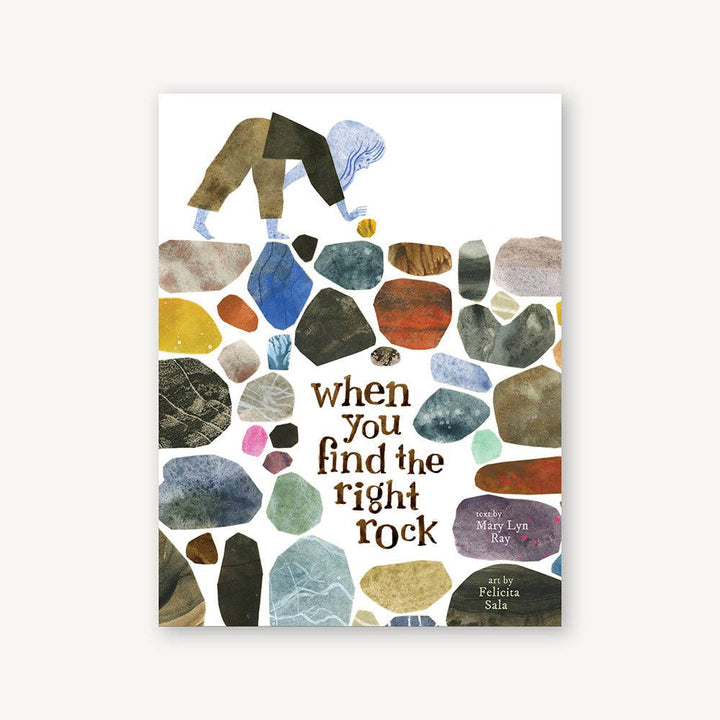 When You Find the Right Rock hardcover picture book cover art by Mary Lyn Ray and Felicita Sala