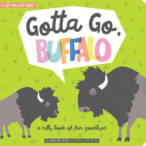 Gibbs Smith Gotta Go, Buffalo, A Silly Book of Fun Goodbyes board book
