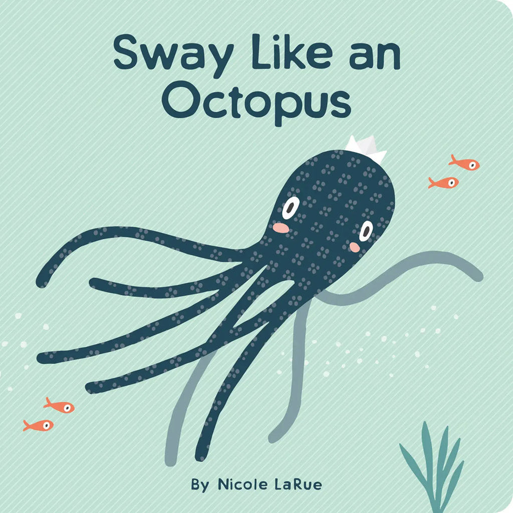 Sway Like an Octopus board book