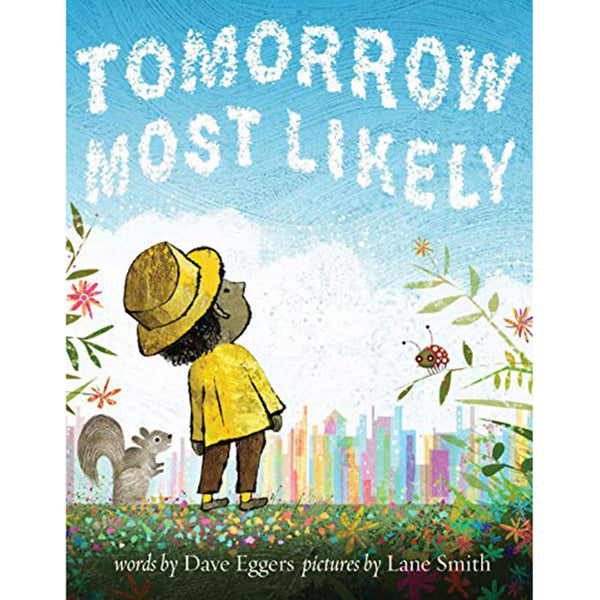 Tomorrow Most Likely by Dave Eggers Children's Bedtime Story Book